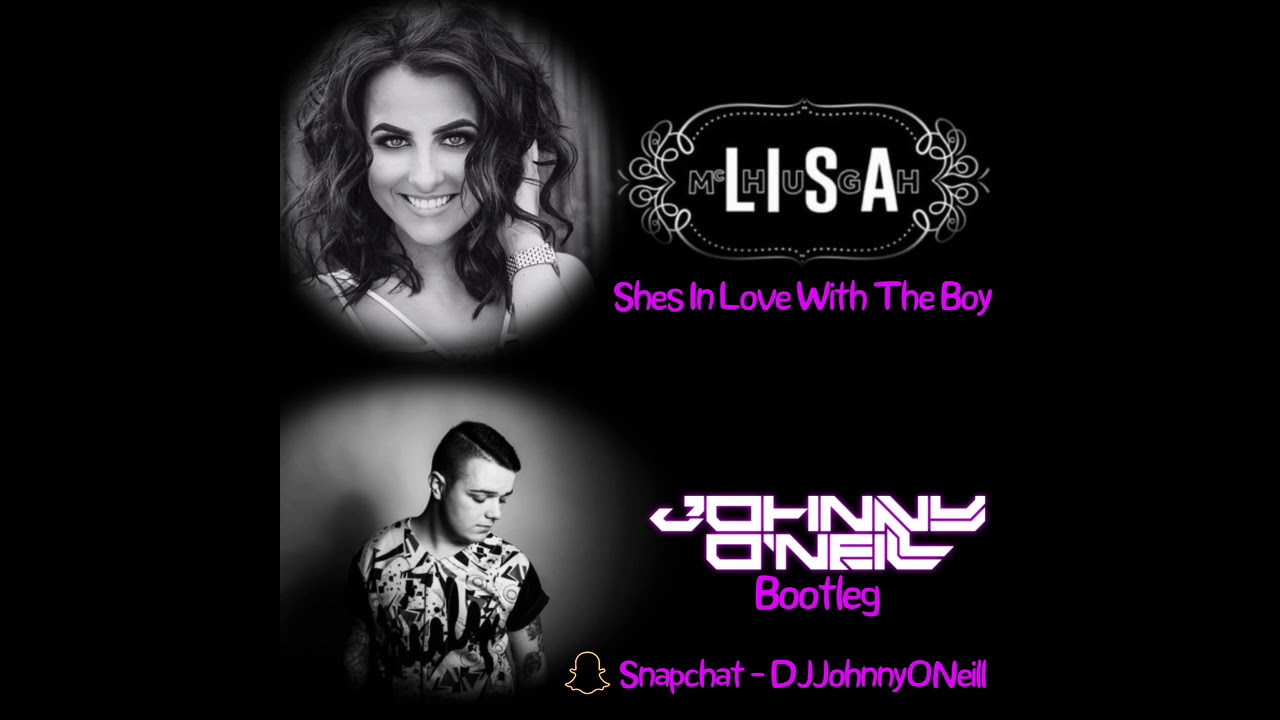 Lisa McHugh - Shes In Love With The Boy (Johnny O'Neill Bootleg)