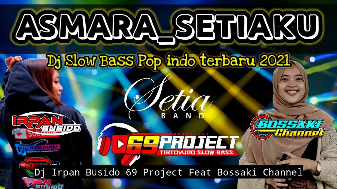 DJ ASMARA | DJ IRPAN BUSIDO_69 PROJECT Ft BOSSAKI CHANNEL