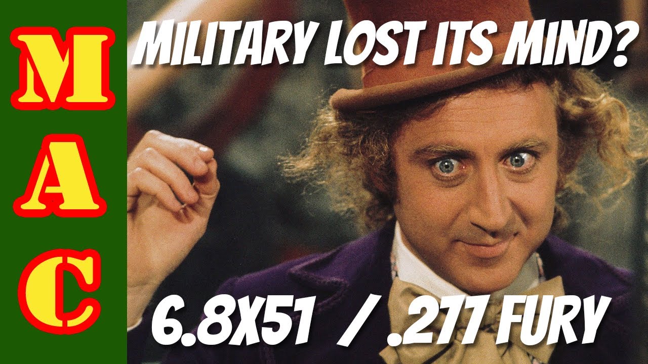 277 Fury - 6.8x51 - Has the military lost its mind?