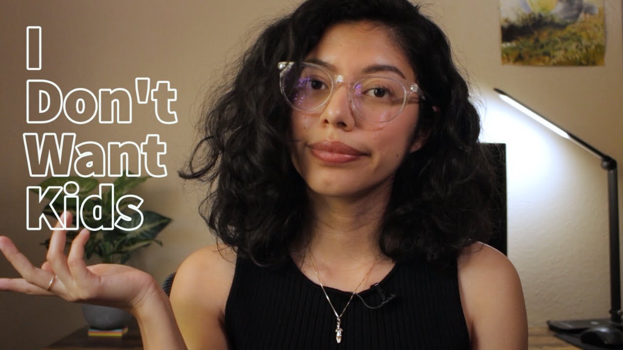 Childfree by choice: Why I don't want kids