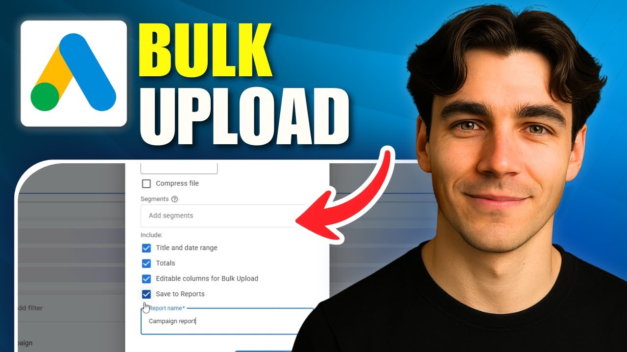How To Bulk Upload In Google Ads (Tutorial 2026)