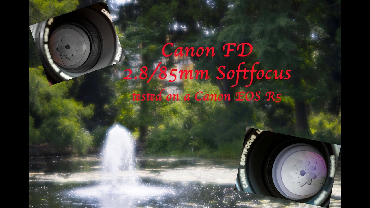 Canon FD 2.8 85 mm Soft Focus – a detailed review   