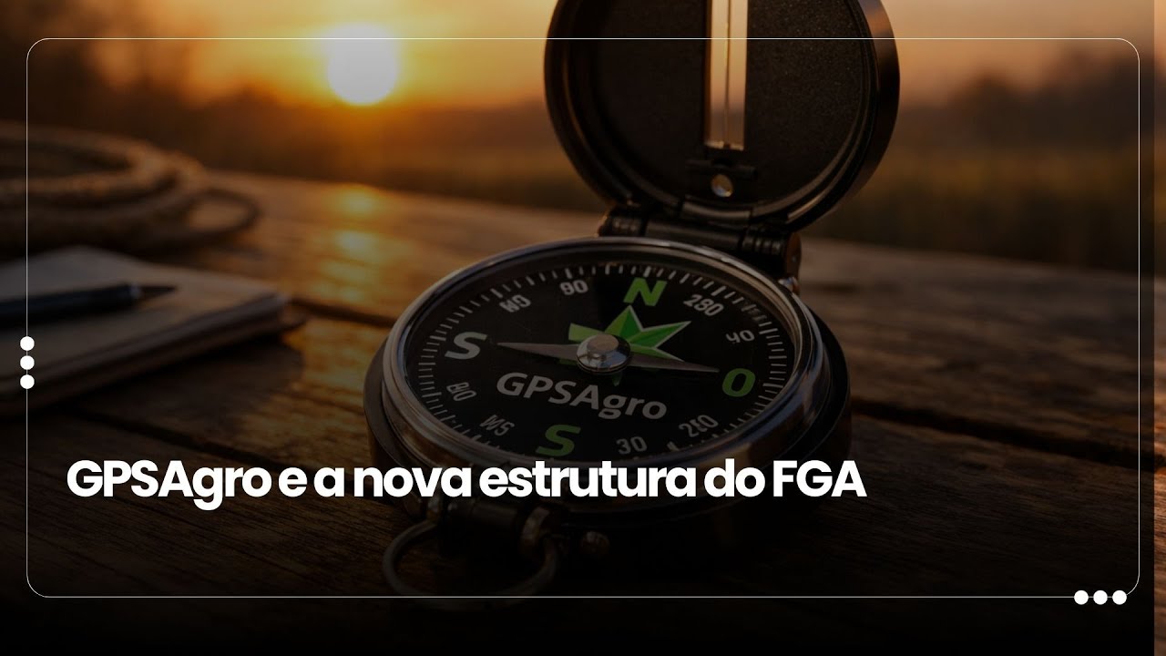 Lançamento GPSAgro e a nova estrutura do FGA