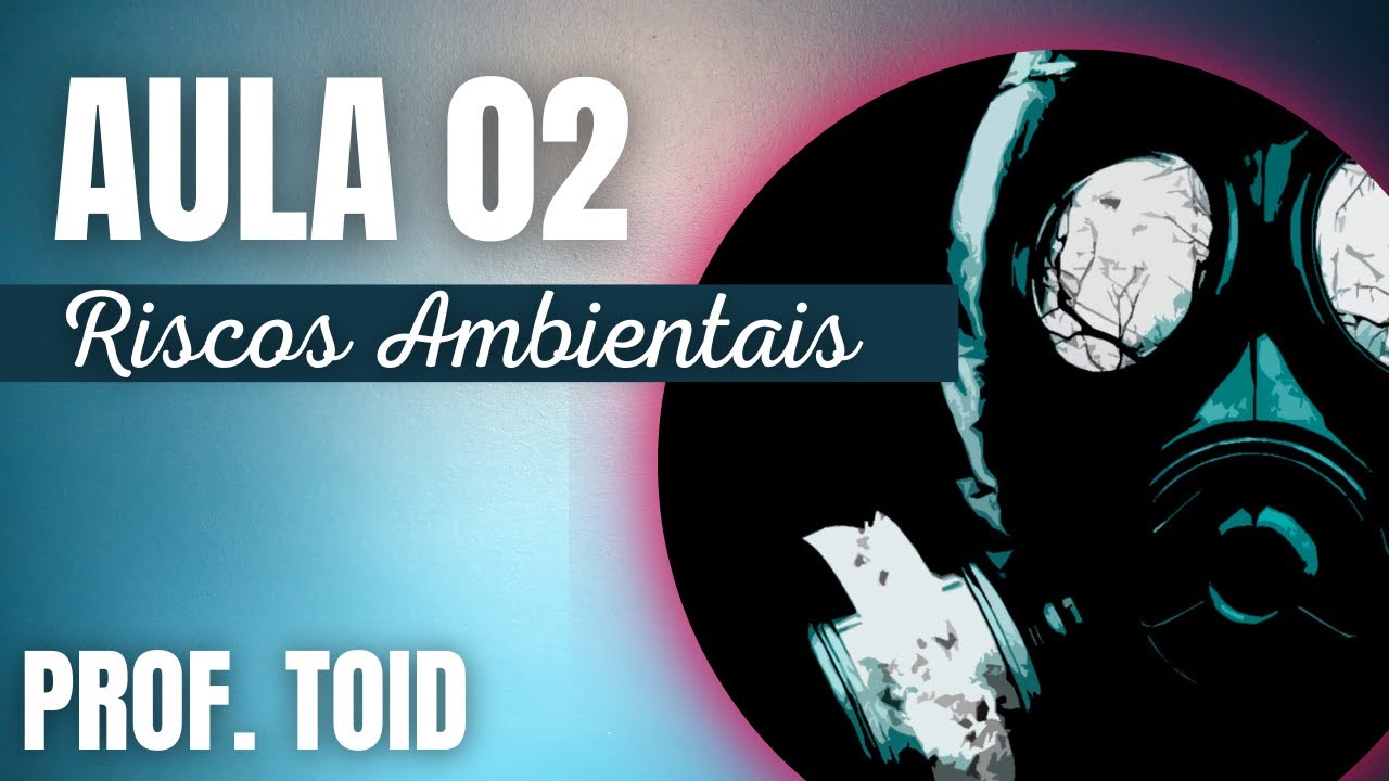 AULA 02 | RISCOS AMBIENTAIS | CONCURSOS E ÁREA DA SAÚDE