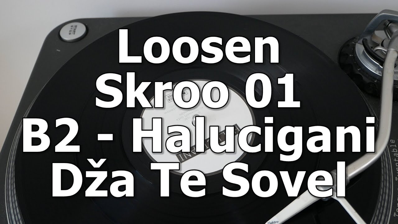Loosen Skro 01 - B2 - Halucigani - Dža Te Sovel