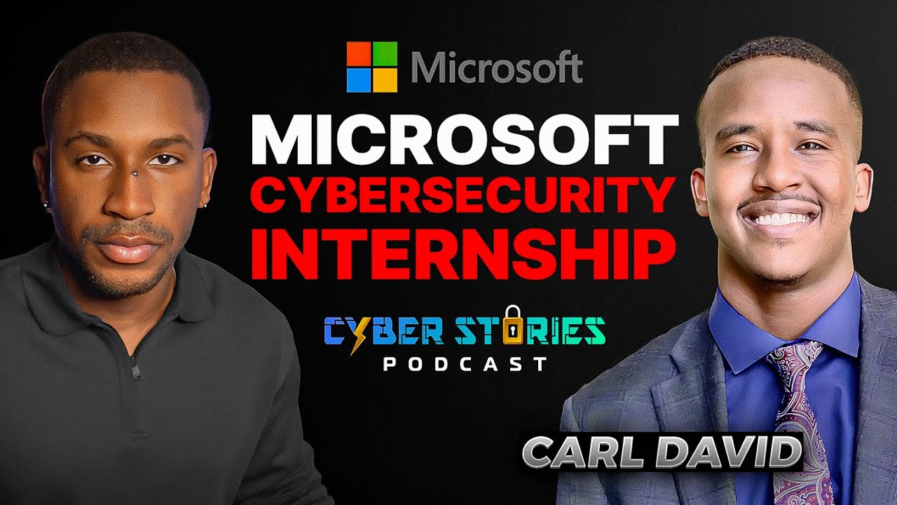 Community College to Microsoft Cybersecurity Internship w/ Carl David | Cyber Stories Podcast EP 25