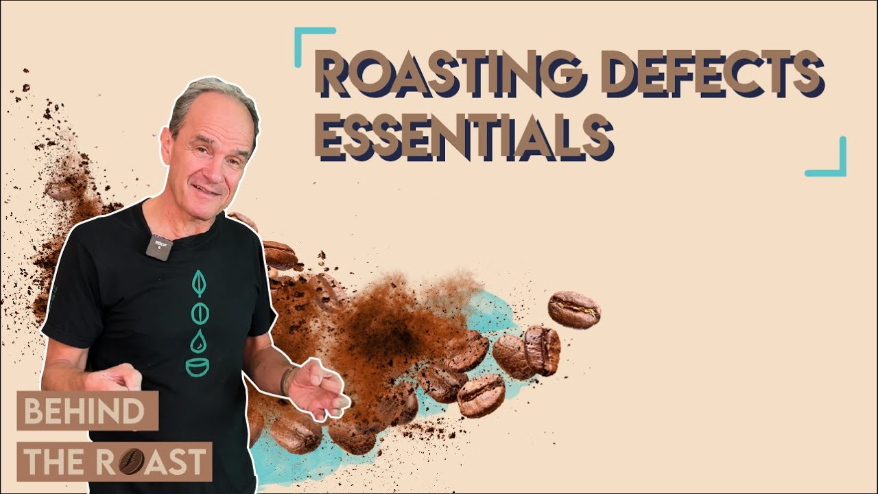Behind the roast - Roasting defect essentials