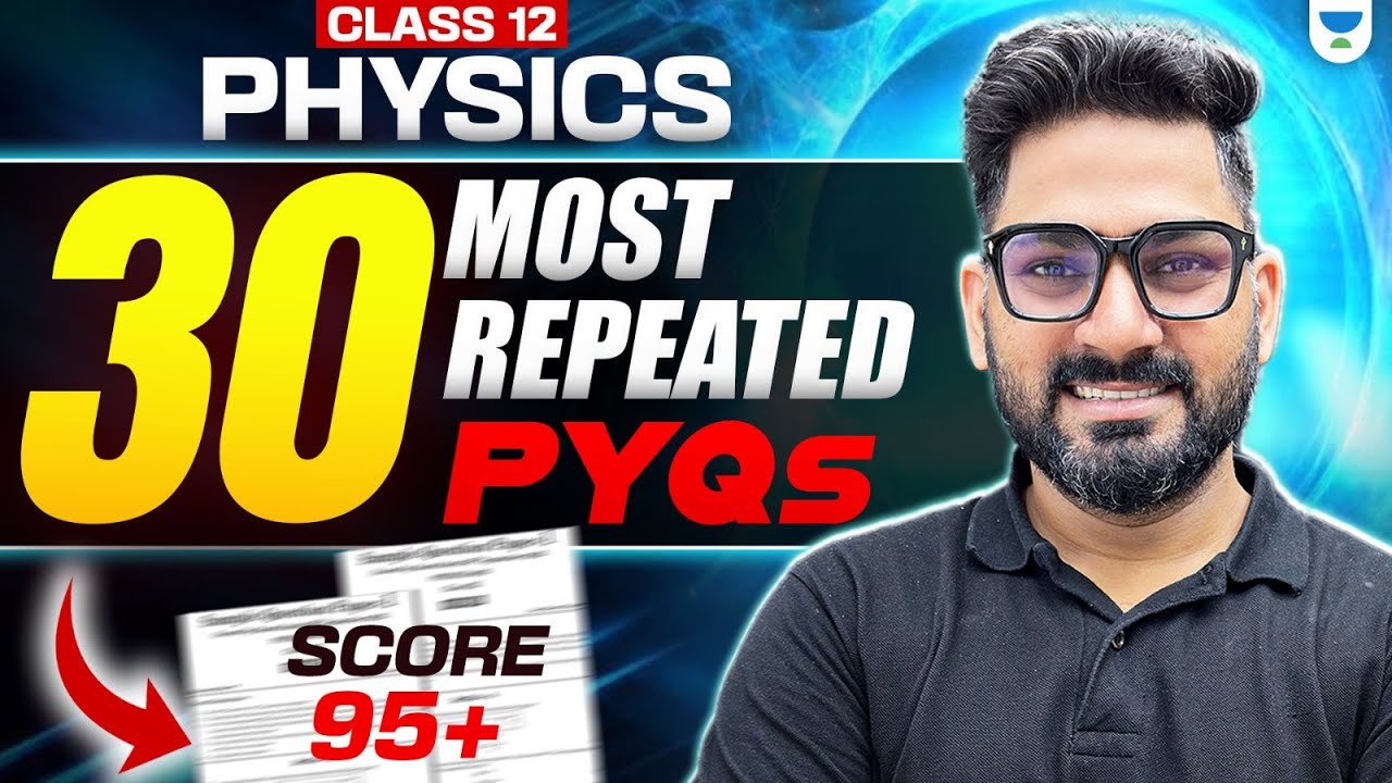 class 12 Physics | Top 30 Most Repeated PYQs | जो बार-बार आते हैं | Boards 2026 | Sunil Sir