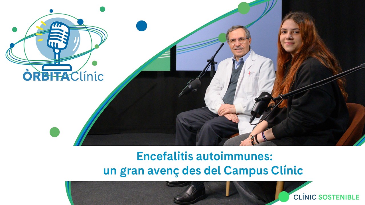 Encefalitis autoimmunes: un gran avenç des del Campus Clínic | Vídeopodcast