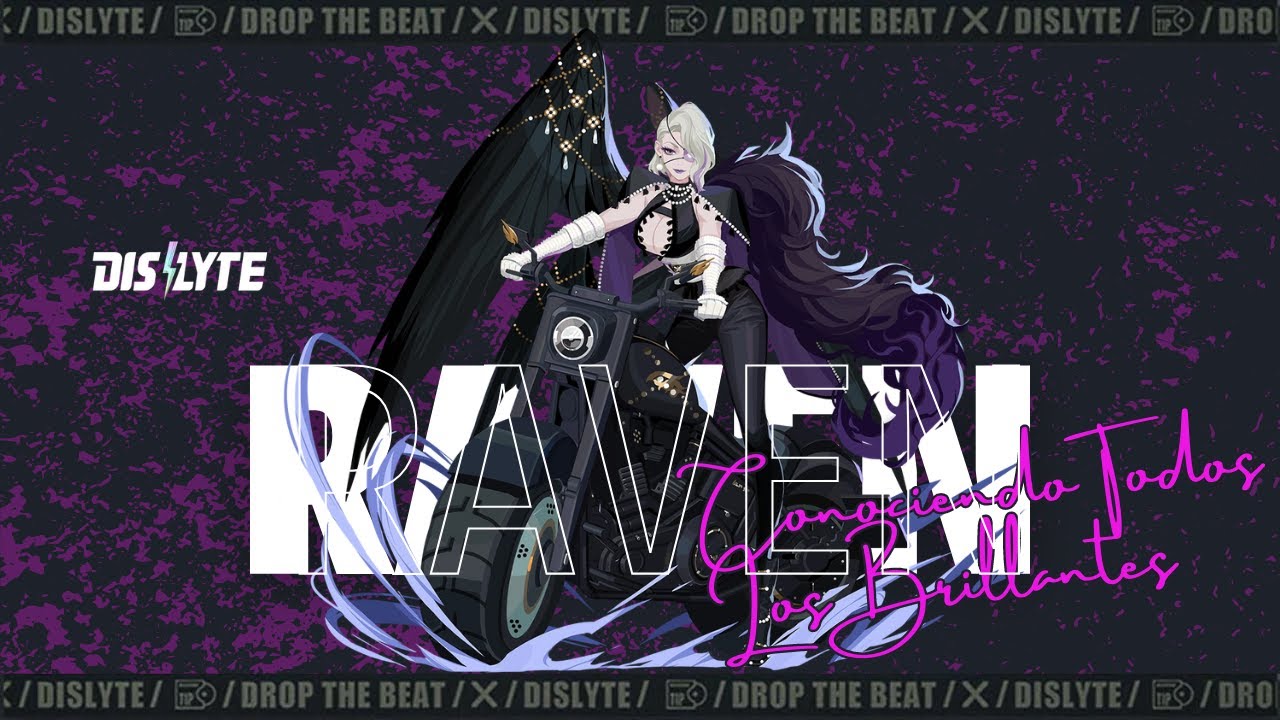 Conociendo Brillantes - RAVEN | DISLYTE