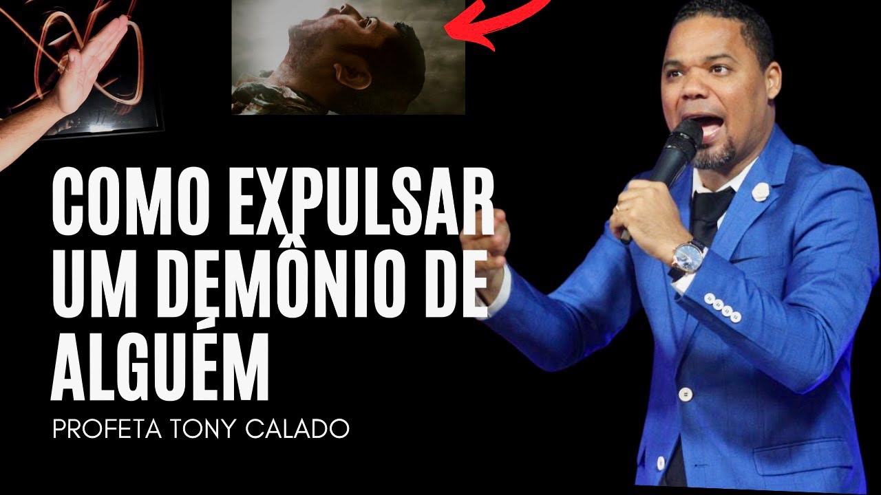 Como Expulsar Demônios De Você Ou De Alguém | Tony Calado