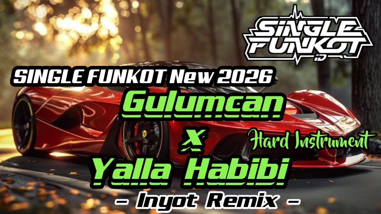 SINGLE FUNKOT ‼️ - Gulumcan X Yalla Habibi (Instrument) Hard New 2026 - ( Inyot Remix )
