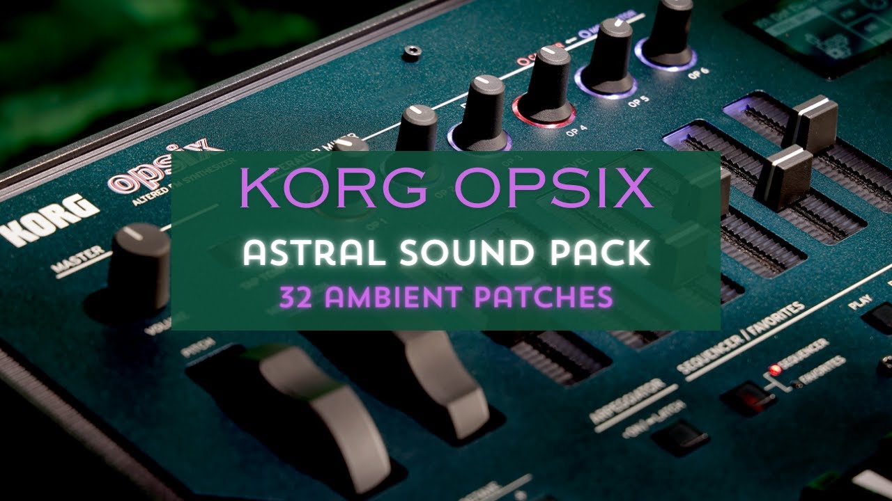 Korg OPSIX - Astral Sound Pack - 32 AMBIENT Patches