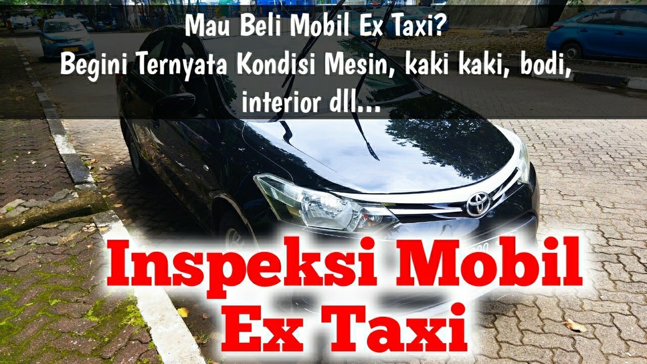Inspeksi Mobil Ex Taxi,Kita Bacain Kondisi Realnya..