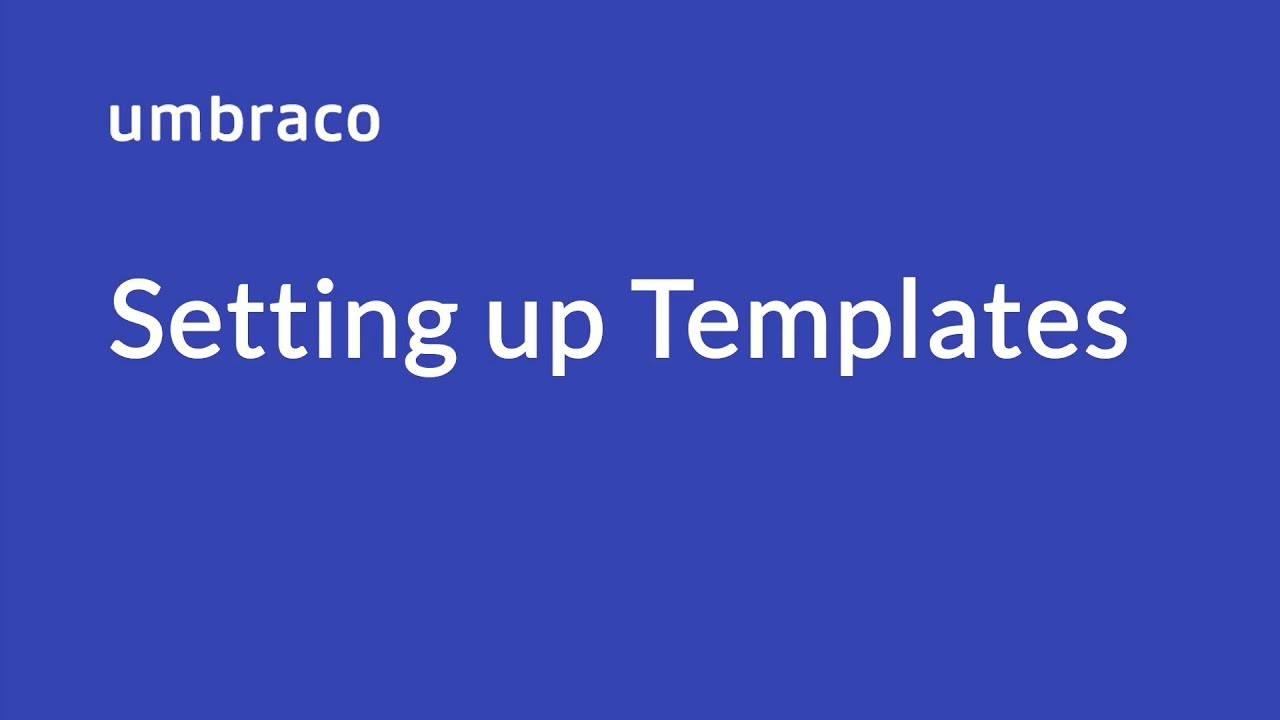 Templates in Umbraco: Setting up Templates
