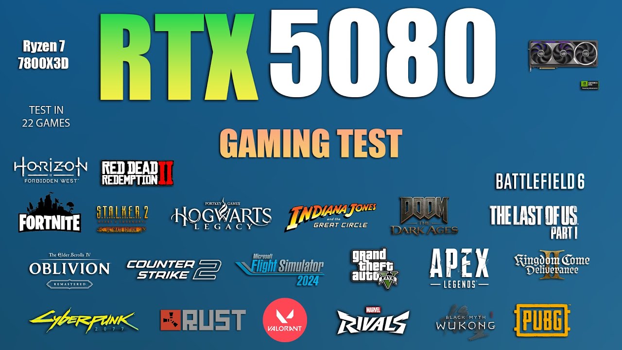 RTX 5080 : Test in 22 Games - RTX 5080 Game Test