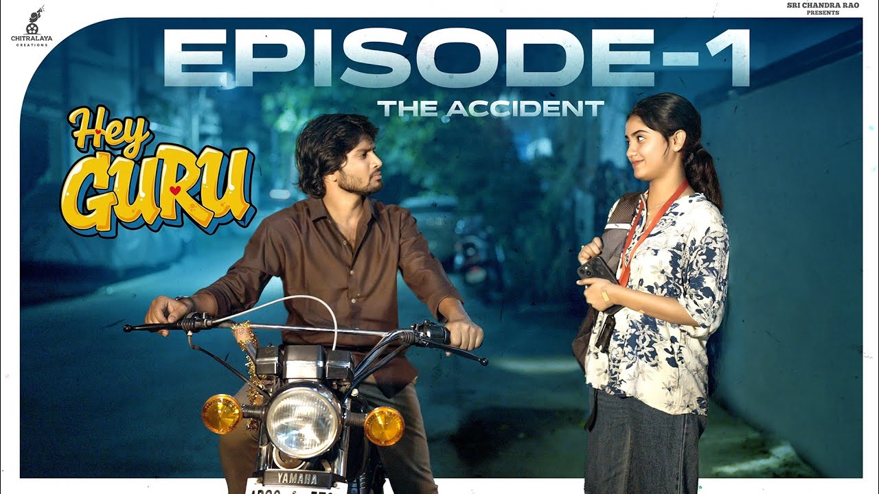 Hey Guru - EP 1: The Accident | a Series by Asha Raju Dola | Vedha Ponnam | Gowri Naidu | Chitralaya