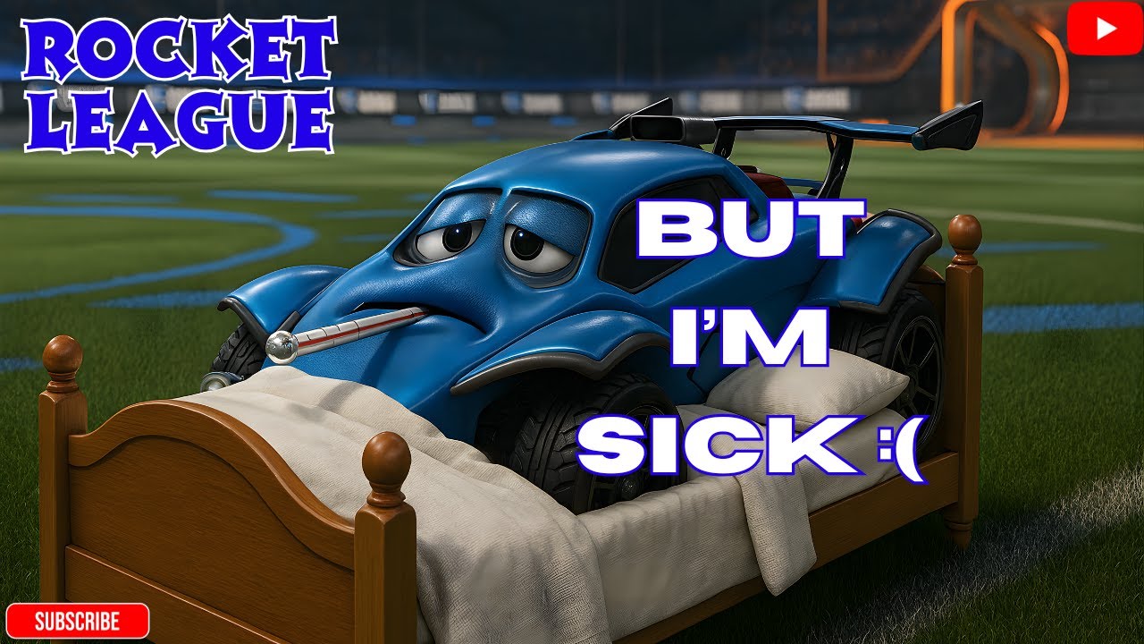 ROCKET LEAGUE - But I'm Sick