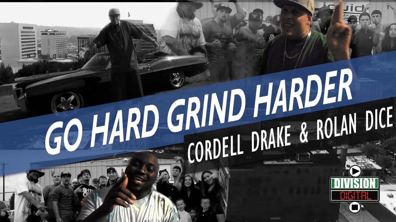 Cordell Drake - Go Hard Grind Harder ft. Rolan Dice