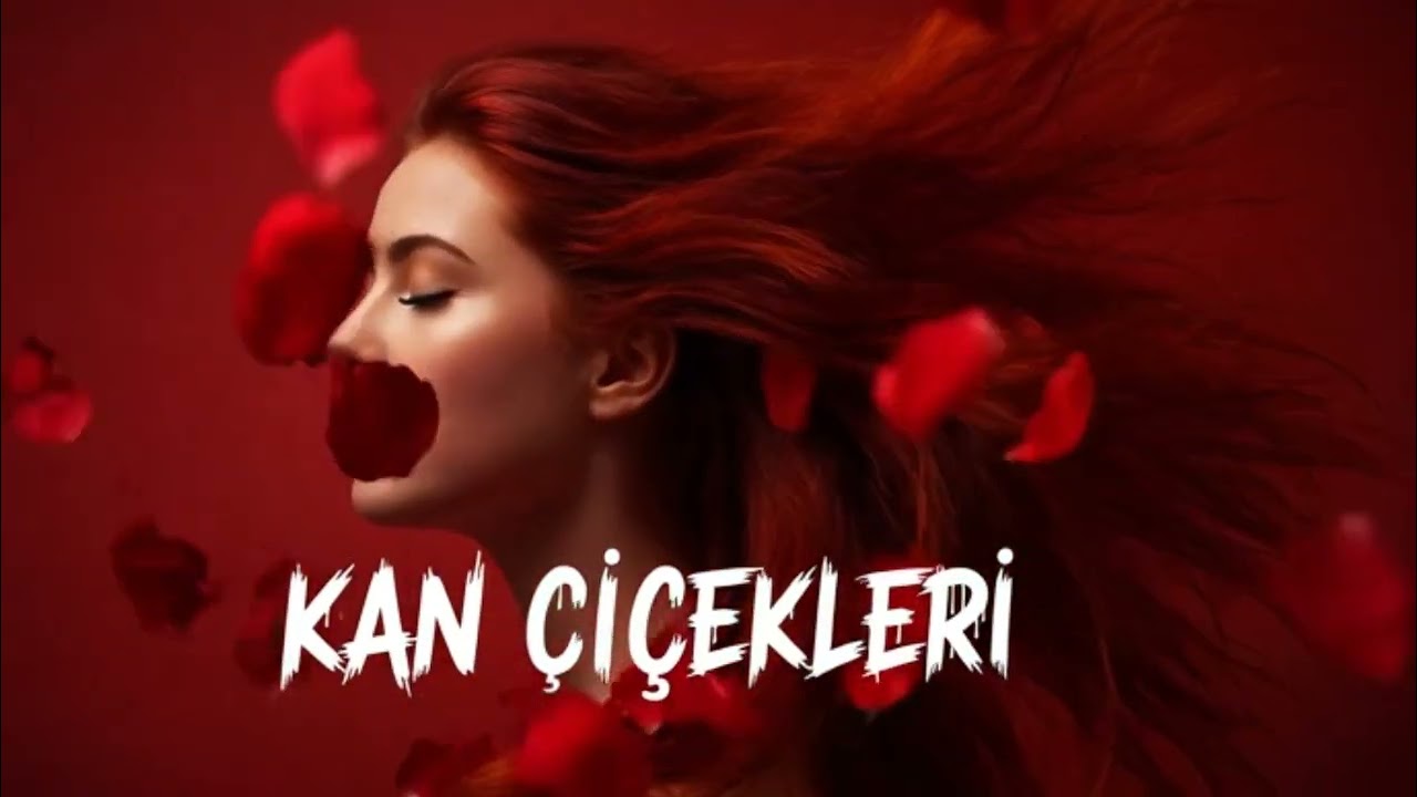 Kan Çiçekleri - Sevdiğim Sensin