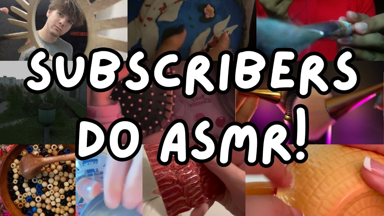 my subscribers do asmr! | 30+ minutes
