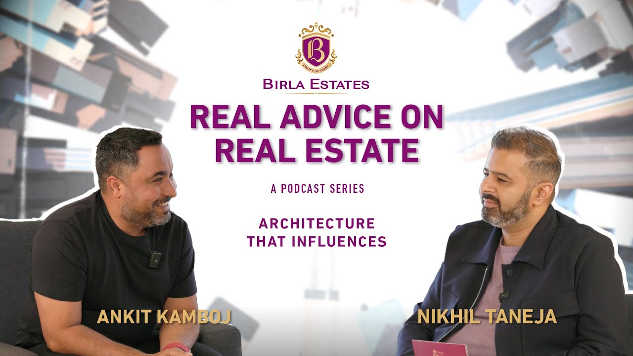 Architecture That Influences | Real Advice on Real Estate Podcast with Ankit Kamboj X Nikil Taneja