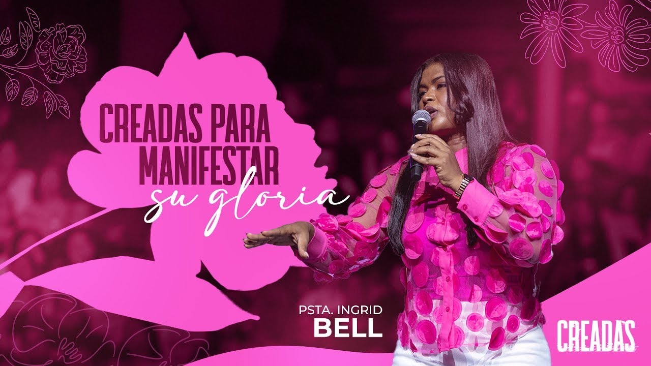 CREADAS PARA MANIFESTAR SU GLORIA | Pastora Ingrid Bell | Congreso de Mujeres Creadas 2025