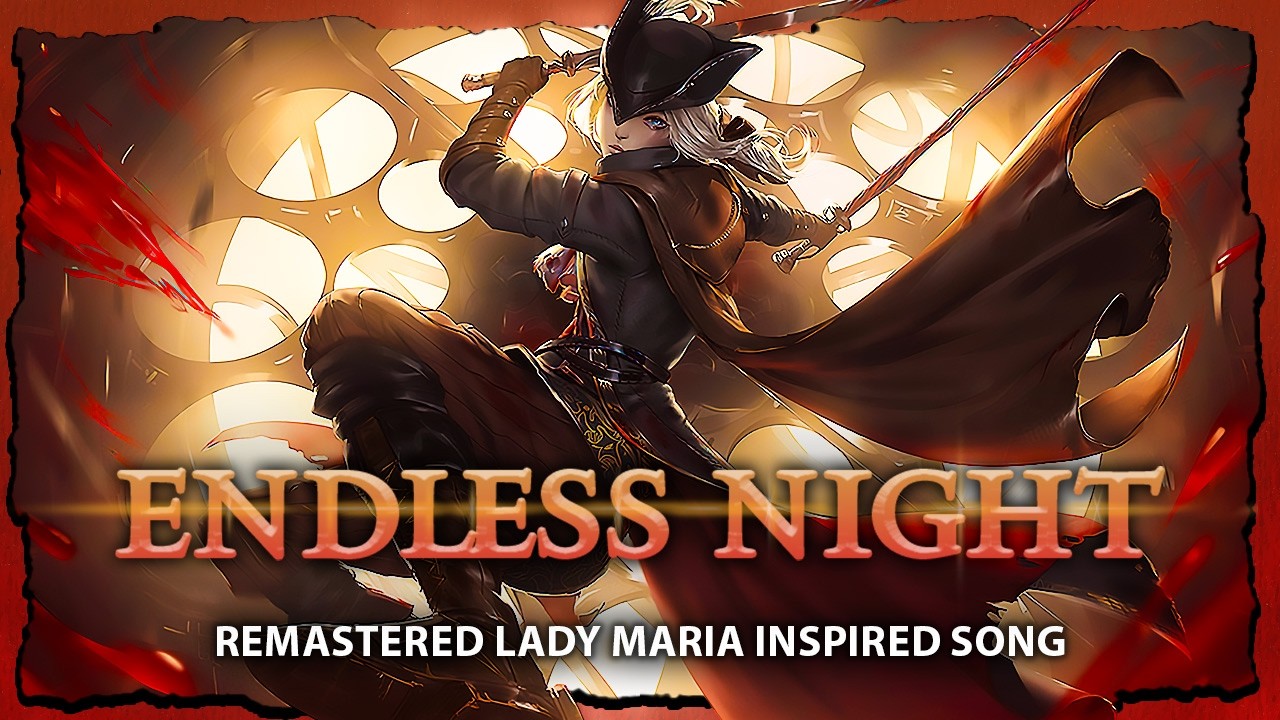 Endless Night | Lady Maria inspired Boodborne Song (remastered)