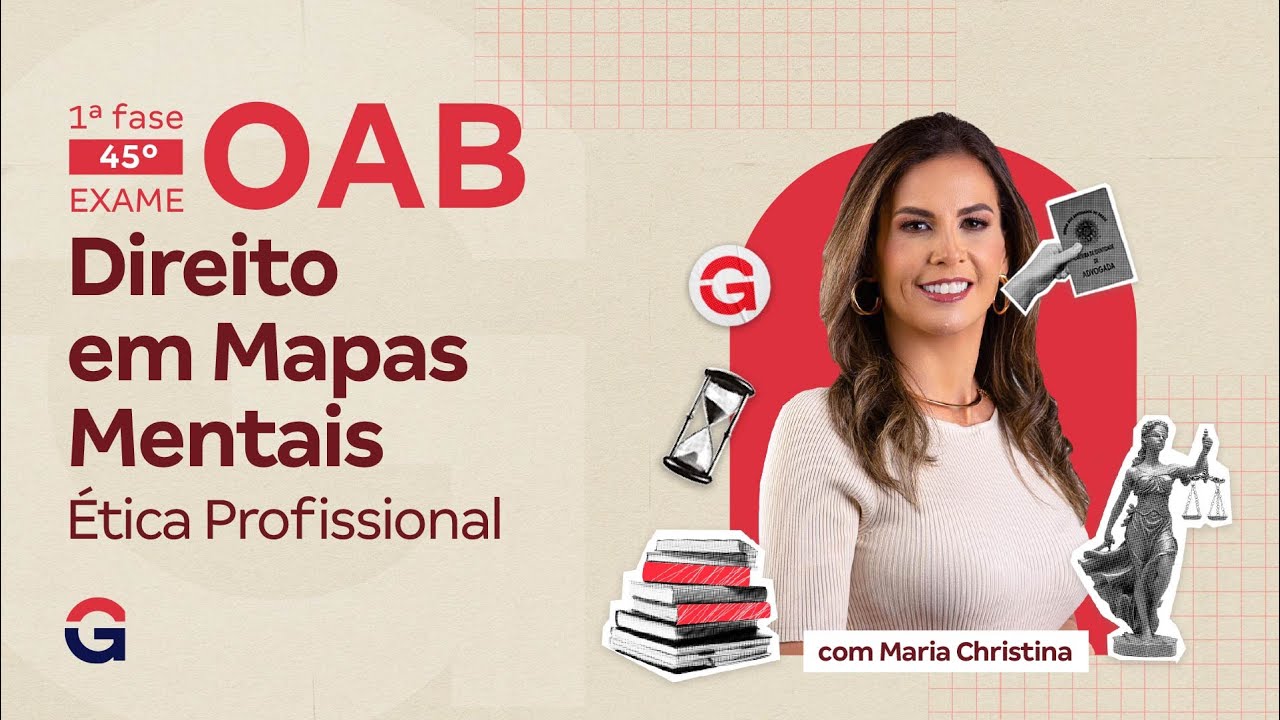 1ª fase do 45º Exame OAB | Ética Profissional em Mapas Mentais | Maria Christina