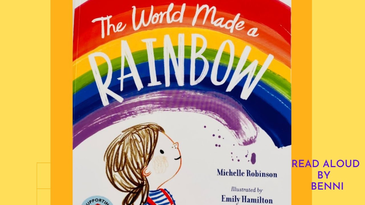The World Made a Rainbow by Michelle Robinson | Kids Book Read Aloud