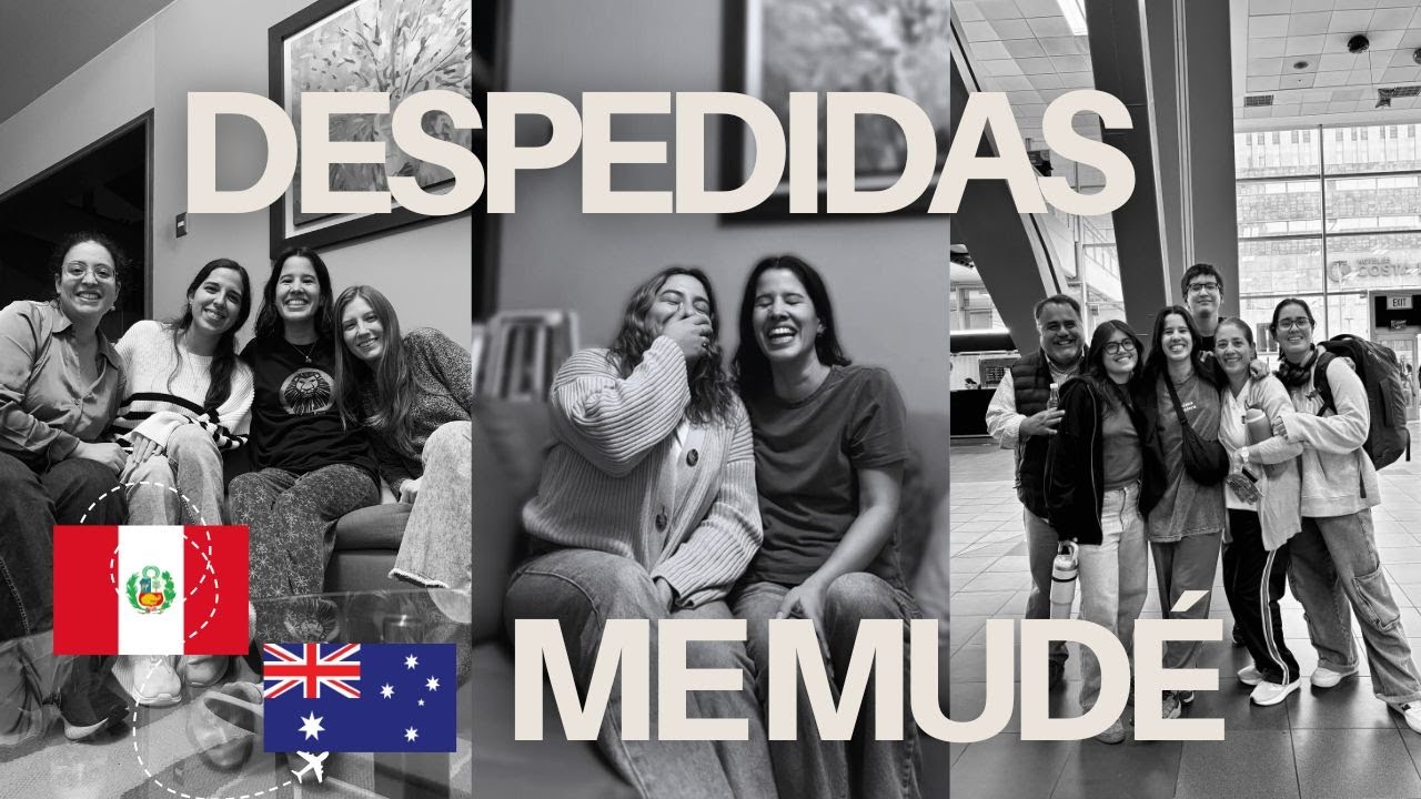 DESPEDIDAS 🥺 | 1 mes antes de Australia 🇦🇺
