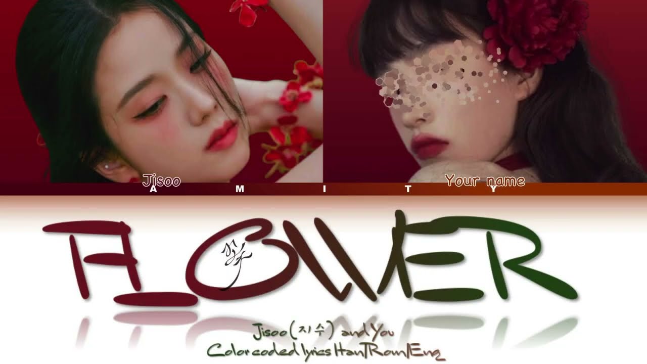 JISOO  (지수) & YOU『 FLOWER 』You as a member [Karaoke] (2 members ver) [Han|Rom|Eng]