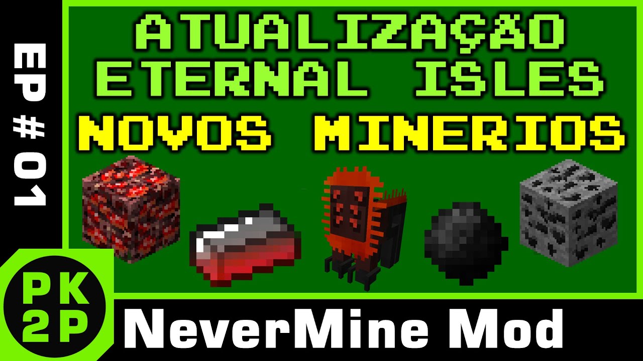 Atualização Eternal Isles • NEVERMINE #01 • Novos Minérios e Criatura! • Minecraft Mod Pack!