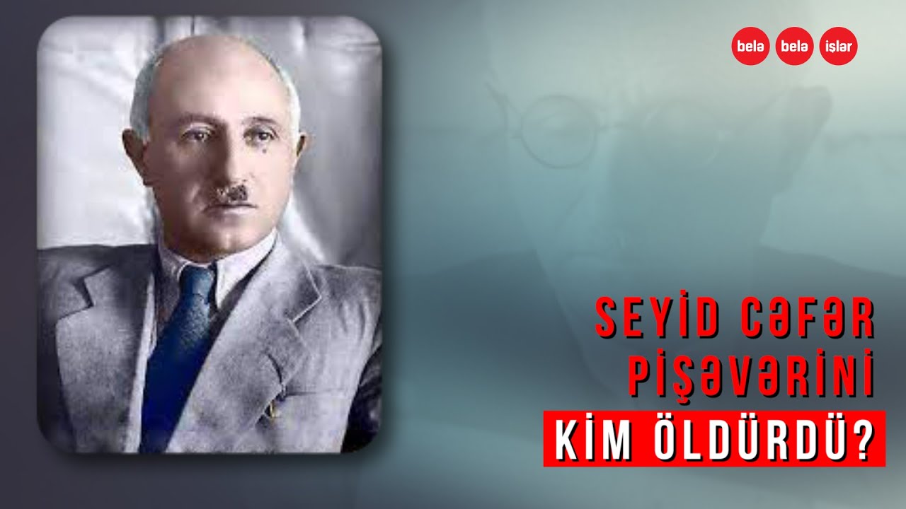 Pişəvərini kim öldürdü?