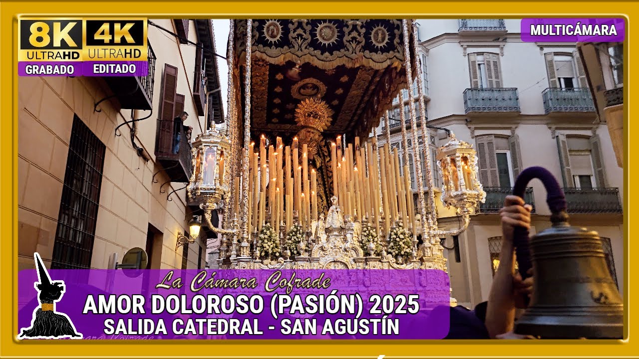 AMOR DOLOROSO (PASIÓN). SALIDA CATEDRAL - SAN AGUSTÍN. SEMANA SANTA MÁLAGA 2025. MULTICÁMARA 4K