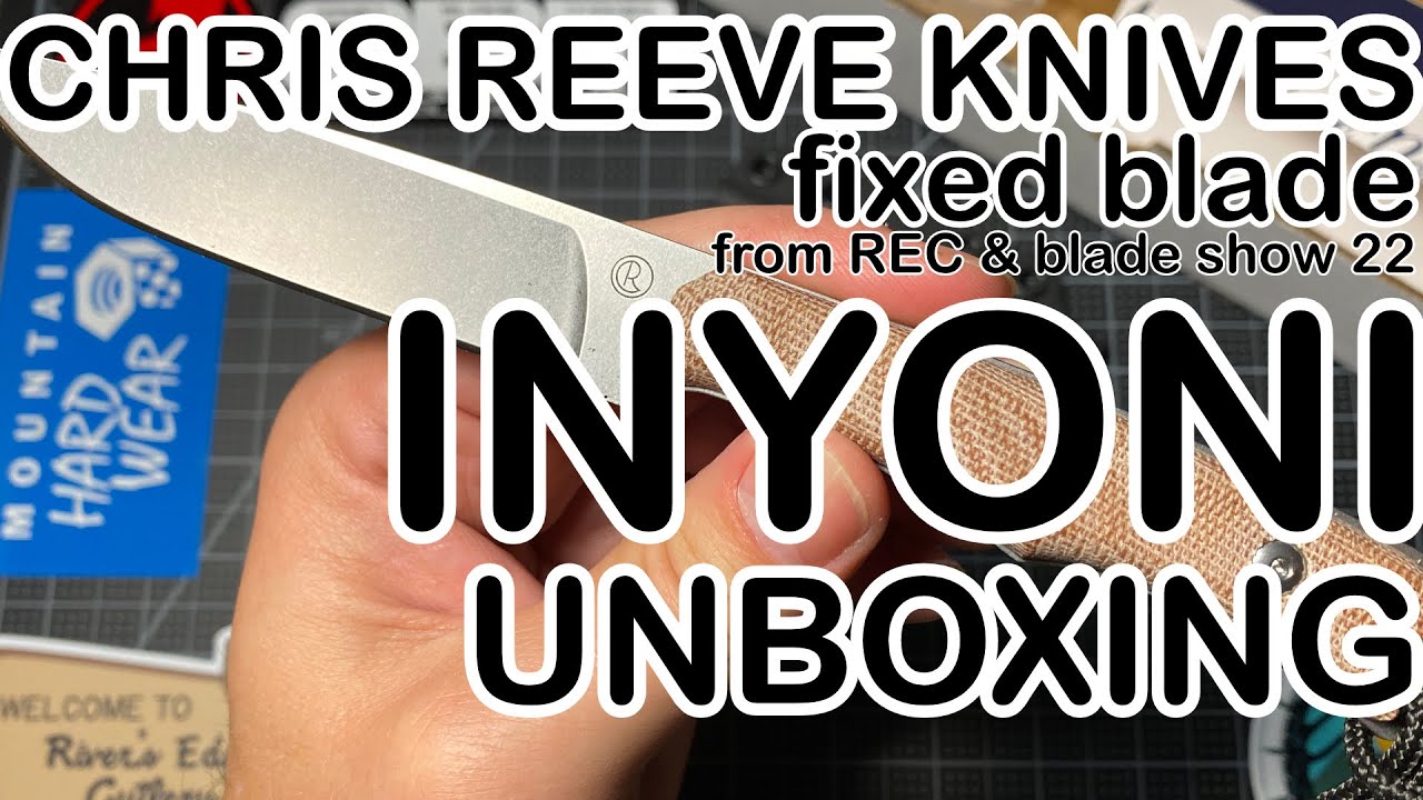 Chris Reeve Knives INYONI Unboxing video - a very nice fixed blade CRK from blade show 2022 - WHOA
