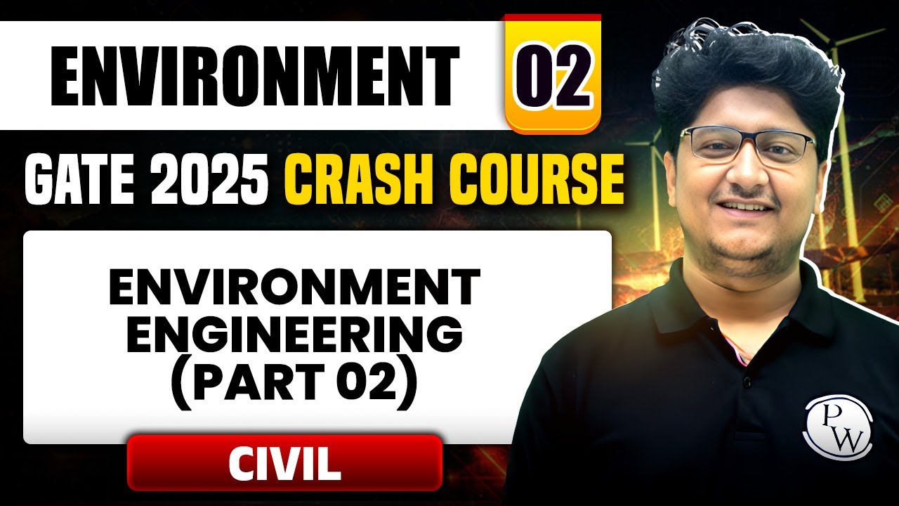 Environment 02 | Environment Engineering (Part 02) | Civil Engineering | GATE 2025 Crash Course