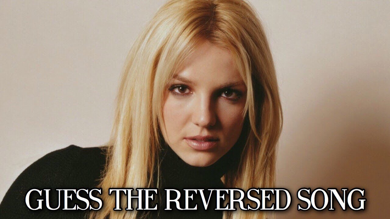 GUESS The REVERSED Britney Spears Song