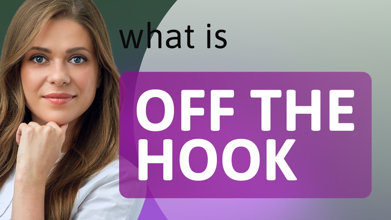 Off the Hook: Unraveling the Phrase