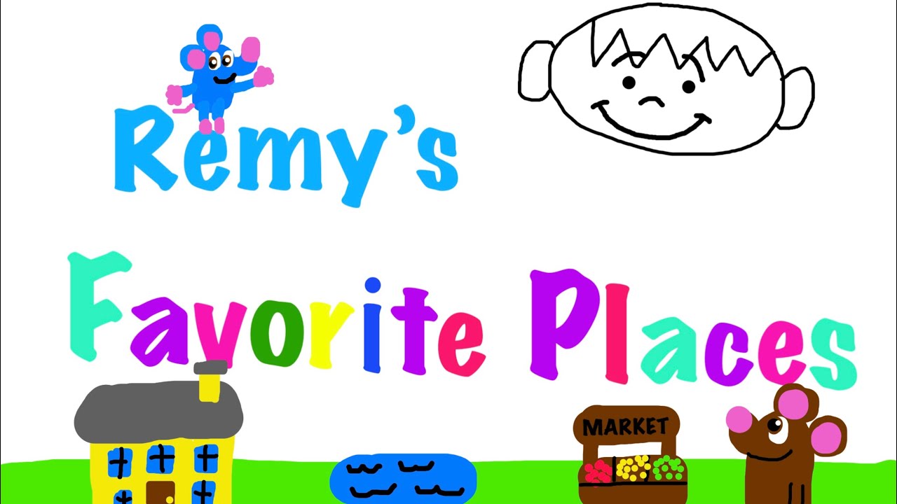 Remy’s Favorite Places (Baby’s Favorite Places Remake)
