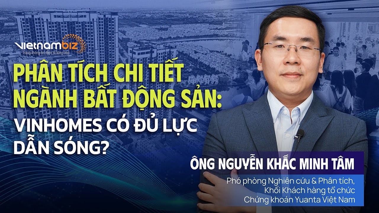 Phân tích chi tiết cổ phiếu bất động sản: Vinhomes có đủ lực dẫn sóng?