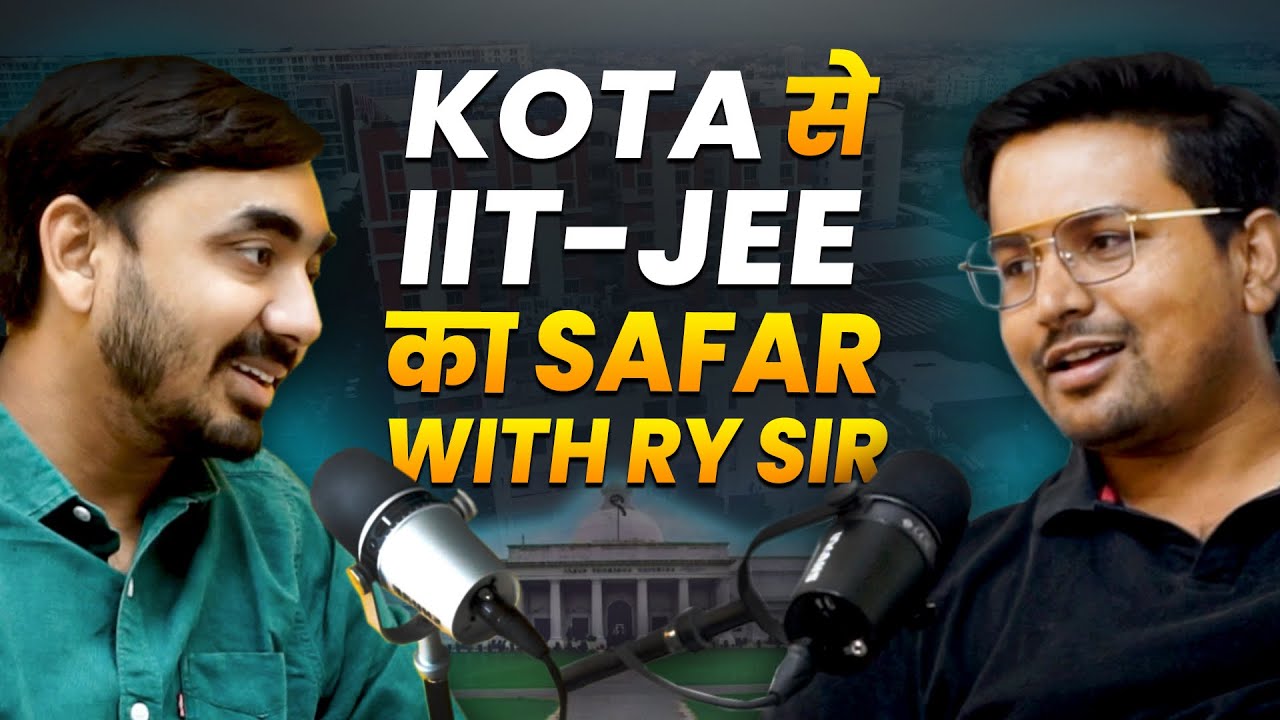 Kota से IIT-JEE का Safar with RY Sir |🎙️What’s Special about Education in Kota | #podcast