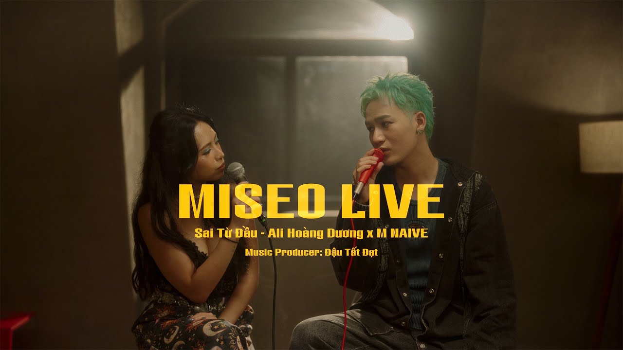 Sai Từ Đầu | Ali Hoàng Dương feat M NAIVE | Miseo Live Session