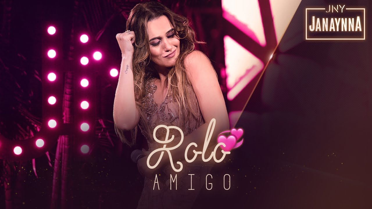 Janaynna - Rolo Amigo (DVD Janaynna) [Vídeo Oficial]