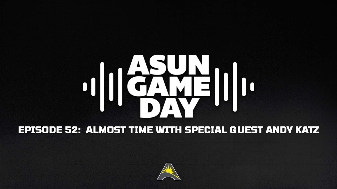ASUN Gameday Episode 52: Almost Time with special guest Andy Katz