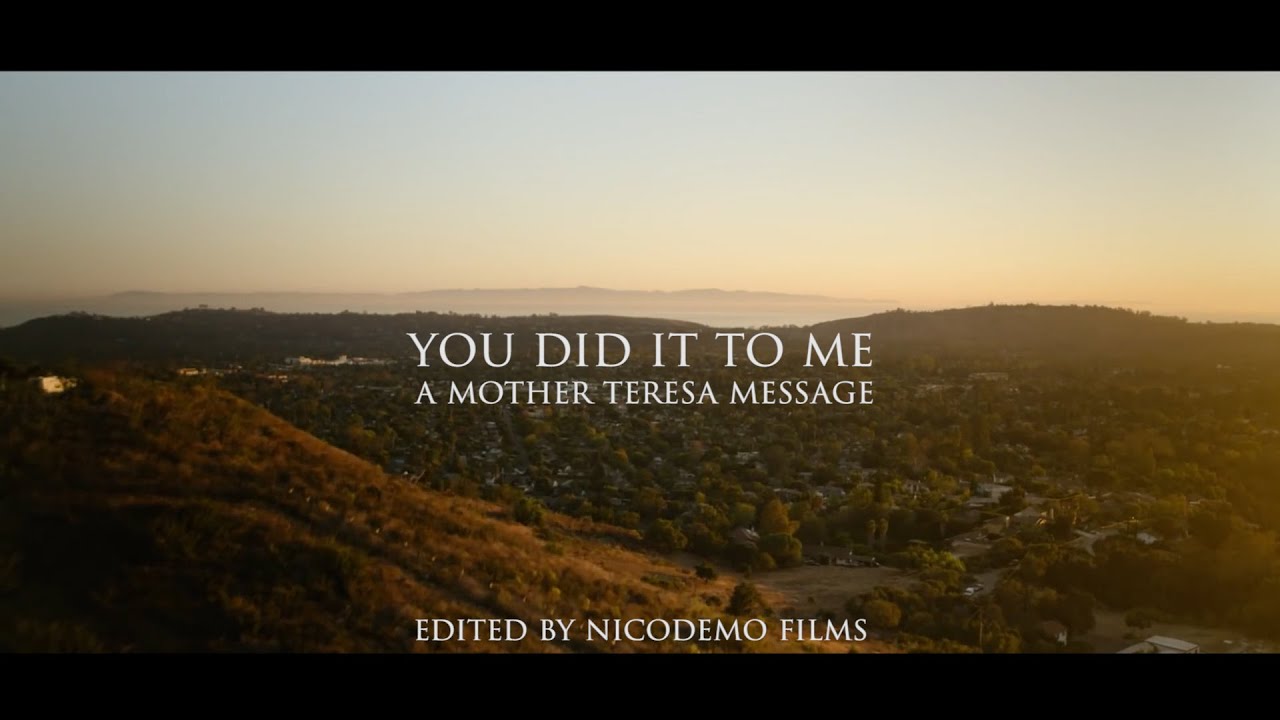 YOU DID IT TO ME | A MOTHER TERESA MESSAGE [ES SUB]