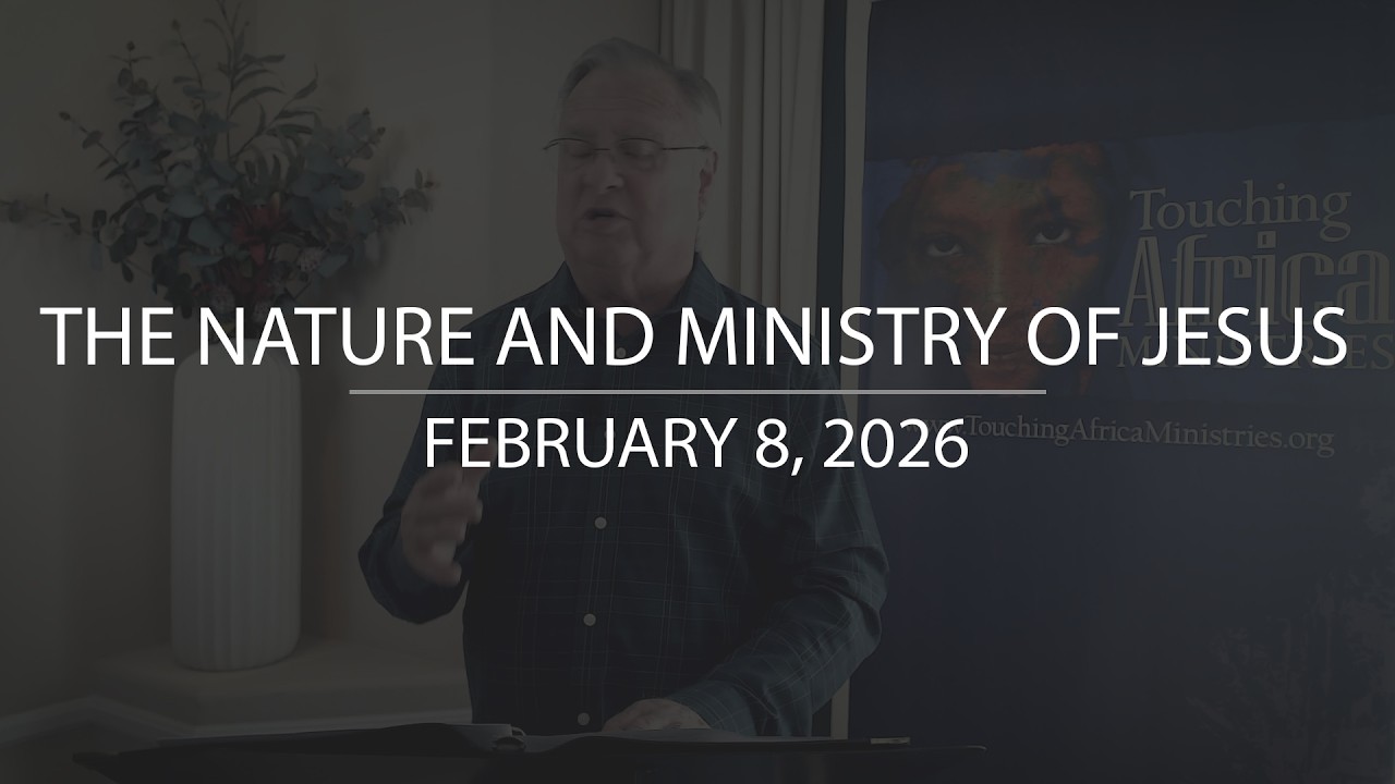 The Nature and Ministry of Jesus | 2-8-26