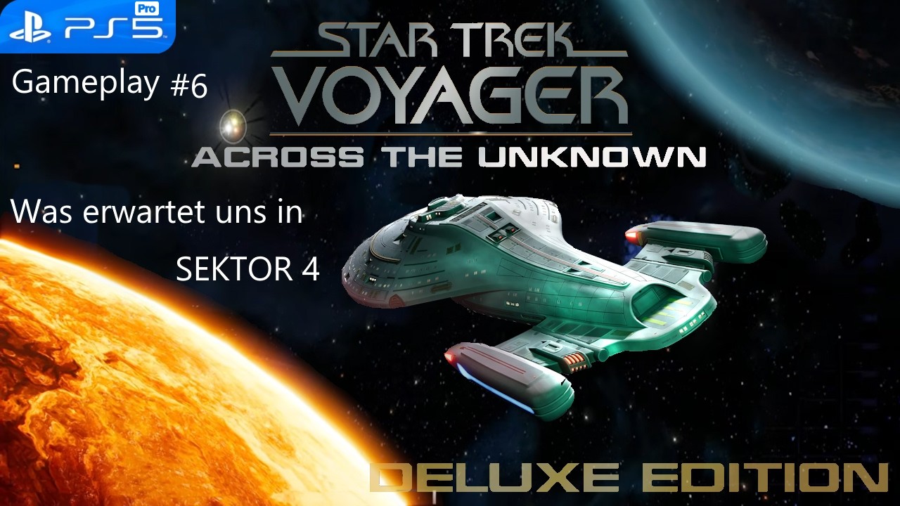 Star Trek Voyager - Across The Unknown #6 Sektor 4 Was erwartet uns hier | PS5 Pro | German Deutsch