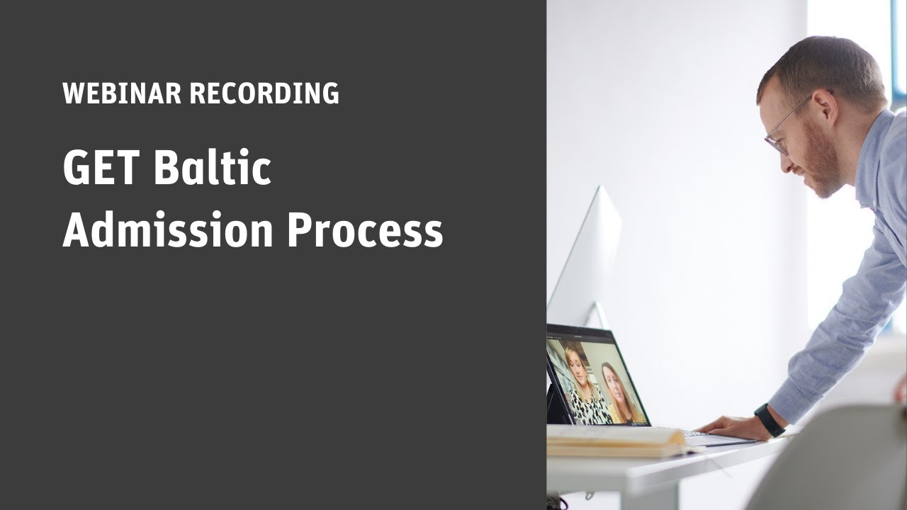 GET Baltic Webinar - Admission process
