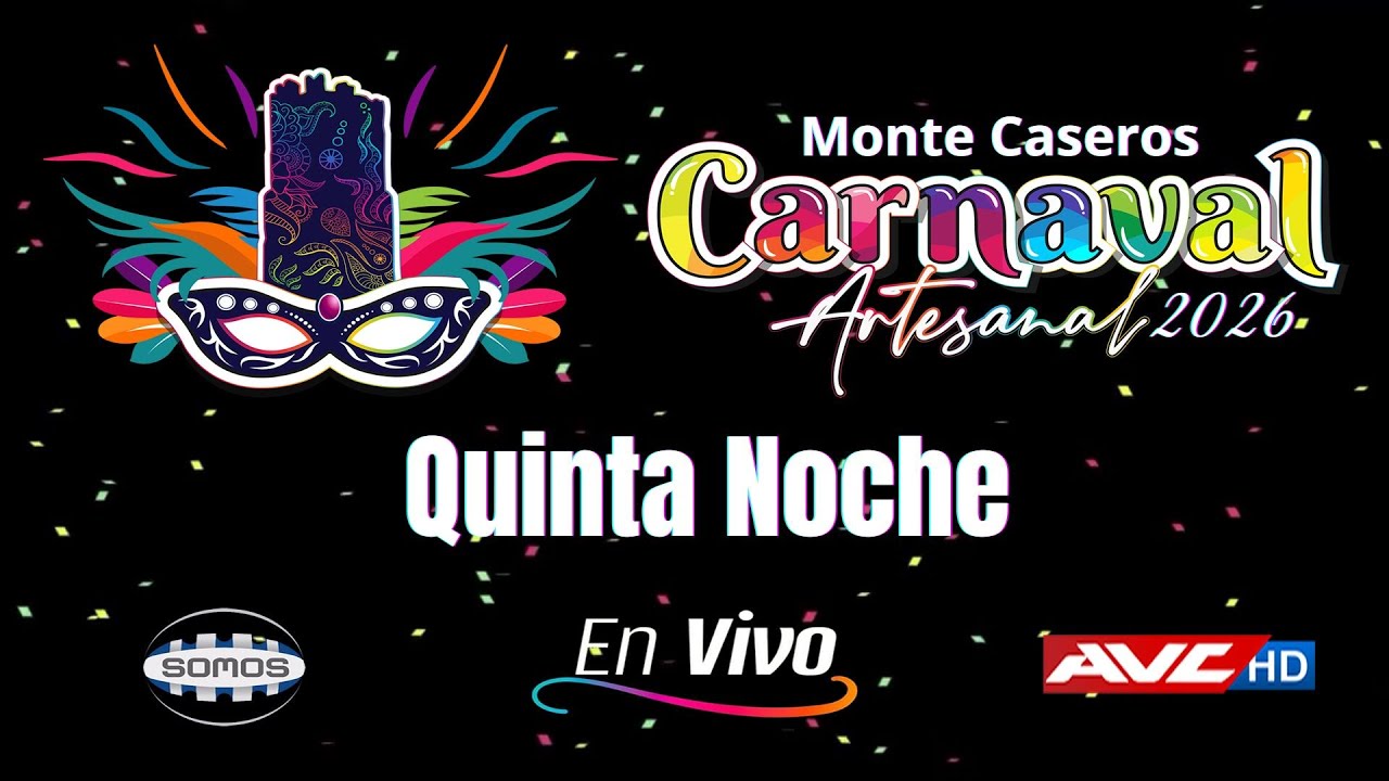 MONTE CASEROS CAPITAL NACIONAL DEL CARNAVAL ARTESANAL 2026 - QUINTA NOCHE